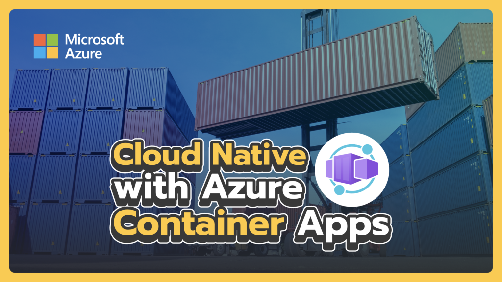 เรียนรู้การใช้ Cloud-native ด้วย Azure Container Apps